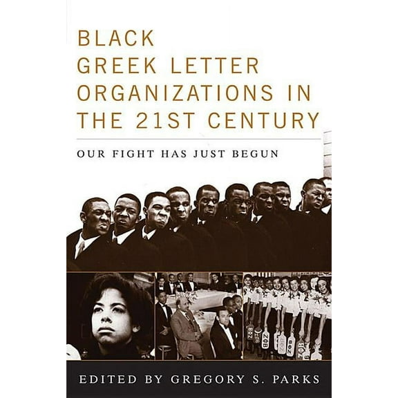 Black Greek-letter Organizations in the Twenty-First Century: Our Fight Has Just Begun (Paperback)