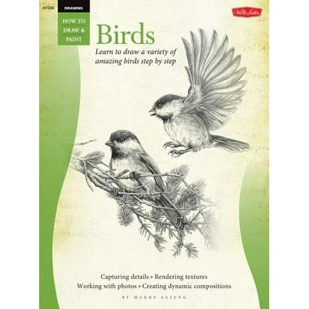 Drawing: Birds : Learn to Draw a Variety of Amazing Birds Step by