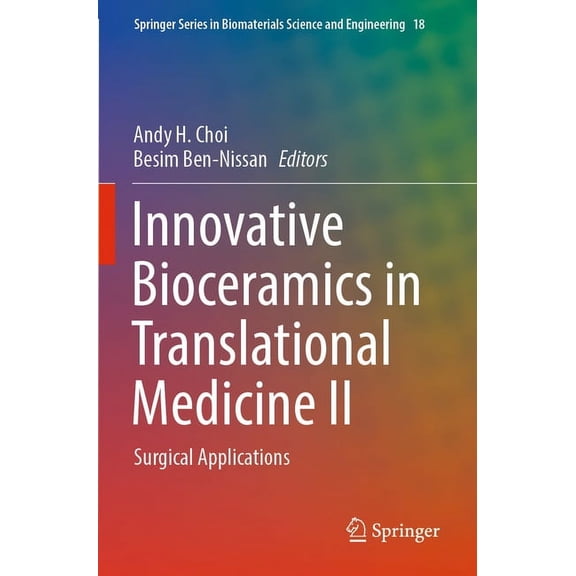 Springer Biomaterials Science and Engine Innovative Bioceramics in Translational Medicine II: Surgical Applications, Book 18, (Paperback)