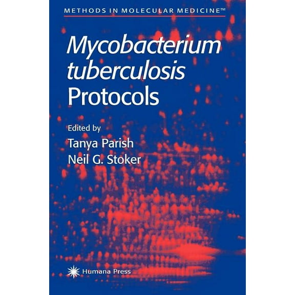 Methods in Molecular Medicine Mycobacterium Tuberculosis Protocols, Book 54, (Paperback)