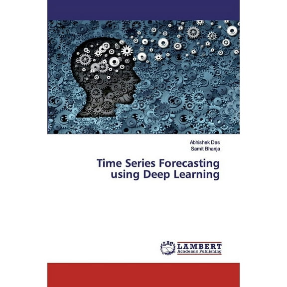 Time Series Forecasting using Deep Learning (Paperback)