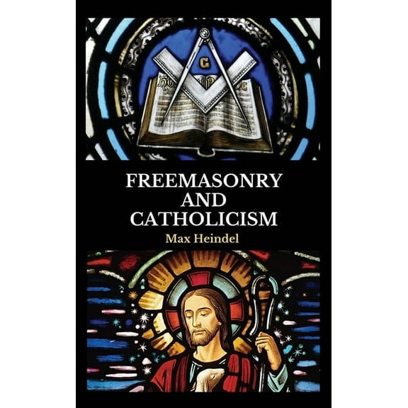 Freemasonry and Catholicism, (Hardcover)