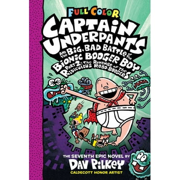 Dav Pilkey: Captain Underpants and the Big, Bad Battle of the Bionic Booger Boy, Part 2: the Revenge of the Ridiculous Robo-Boogers: Color Edition (Captain Underpants #7) (Color Edition) (Hardcover)