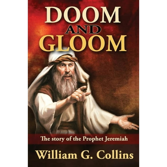 Doom and Gloom: The Story of the Prophet Jeremiah