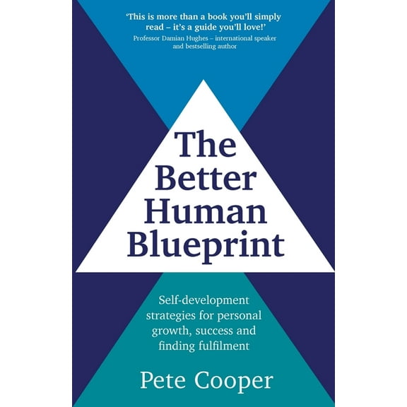 The Better Human Blueprint: Self-development strategies for personal growth, success and finding fulfilment, (Paperback)