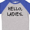 thumbnail image 4 of Inktastic Hello, Ladies Boys Toddler T-Shirt, 4 of 5