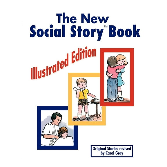 Pre-Owned The New Social Story Book: Illustrated Edition: Teaching Social Skills to Children and Adults with Autism, Asperger's Syndrome, and Other Autism Spec... (Paperback) 188547766X 9781885477668