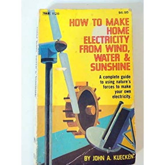 Pre-Owned How to Make Home Electricity from Wind, Water, Sunshine (Paperback) 0830611282 9780830611287