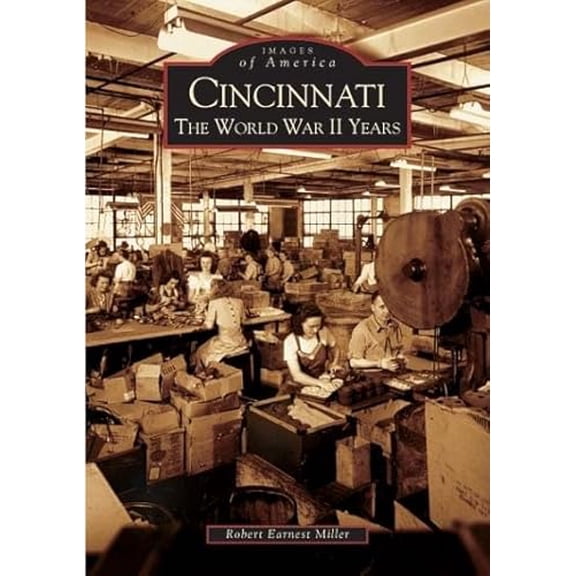 Pre-Owned Cincinnati: The World War II Years (Paperback) 0738533459 9780738533452
