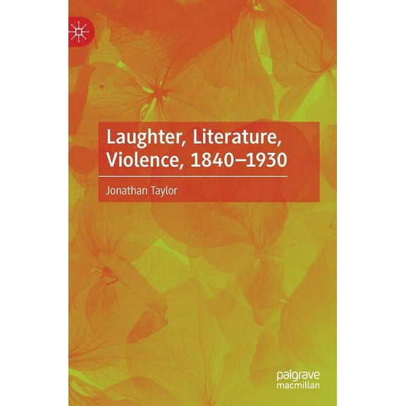 Laughter, Literature, Violence, 1840-1930, (Hardcover)