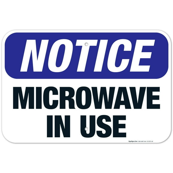 Microwave In Use Sign, OSHA Notice Sign, 12x18 Aluminum