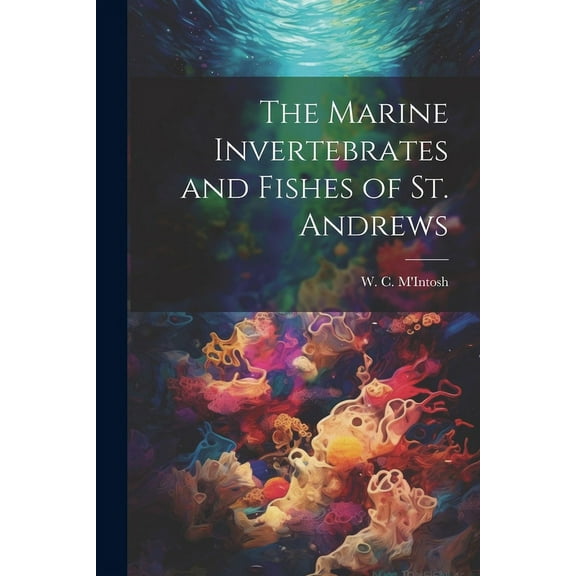 The Marine Invertebrates and Fishes of St. Andrews (Paperback)