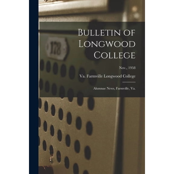 Bulletin of Longwood College: Alumnae News, Farmville, Va.; Nov., 1958, (Paperback)