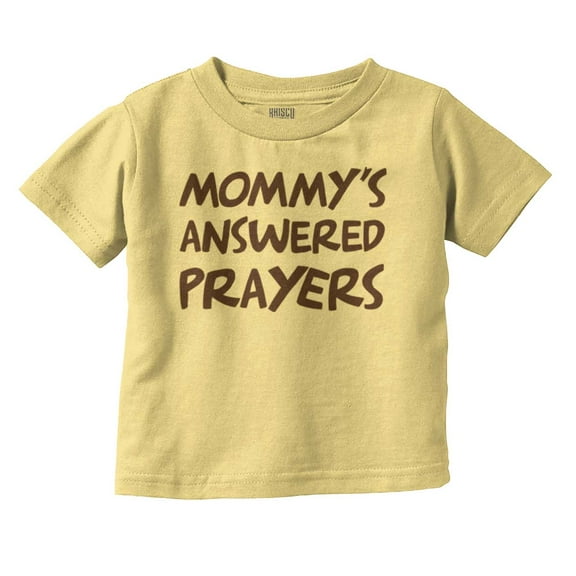 Mommy's Answered Prayer Religious Toddler Boy Girl T Shirt Infant Toddler Brisco Brands 6M