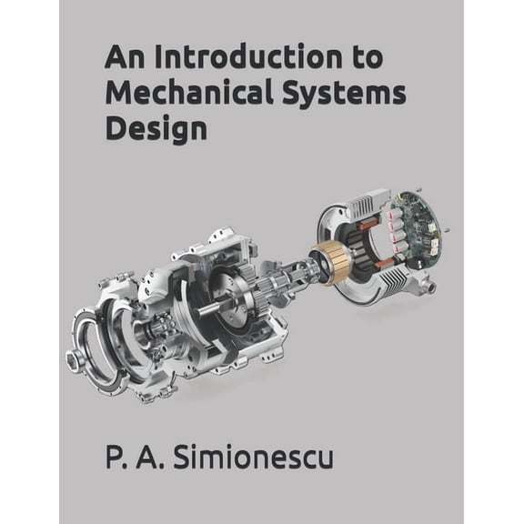 An Introduction to Mechanical Systems Design, (Paperback)