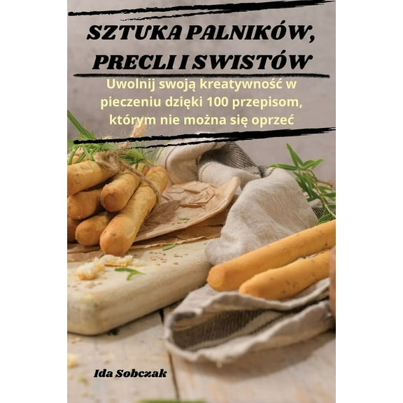 Sztuka PalnikÃ³w, Precli I SwistÃ³w, (Paperback)