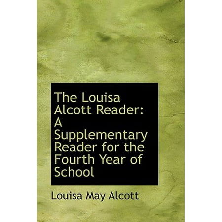 The Louisa Alcott Reader A Supplementary Reader For The