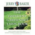 thumbnail image 1 of Pre-Owned The Impatient Gardener's Lawn Book: How to Grow a Beautiful Lawn--Without Working Yourself into the Ground (Paperback) 0345340949 9780345340948, 1 of 1