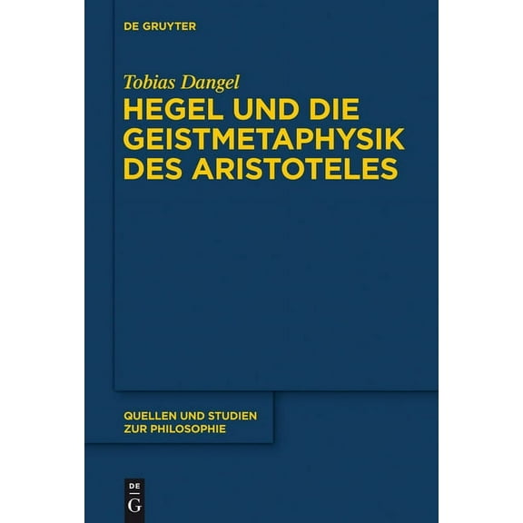 Quellen Und Studien Zur Philosophie Hegel Und Die Geistmetaphysik Des Aristoteles, Book 115, (Hardcover)