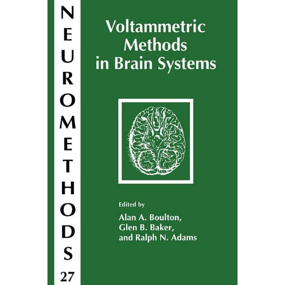Neuromethods Voltammetric Methods in Brain Systems, Book 27, (Paperback)