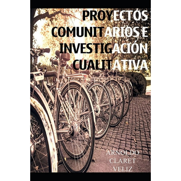 Proyectos Comunitarios E Investigacion Cualitativa (Paperback)