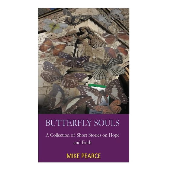 Butterfly Souls: A Collection of Short Stories on Hope and Faith (Paperback)