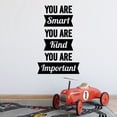 thumbnail image 2 of You Are Smart You Are Kind You Are Important Inspirational Motivational Quote Reminder to Self Vinyl Wall Decal Wall Sticker Wall Art For Bedroom Living Room Wall Decoration Design Size (27x30 inch), 2 of 3