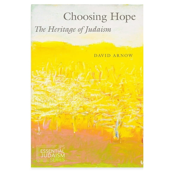 JPS Essential Judaism Choosing Hope: The Heritage of Judaism, (Paperback)