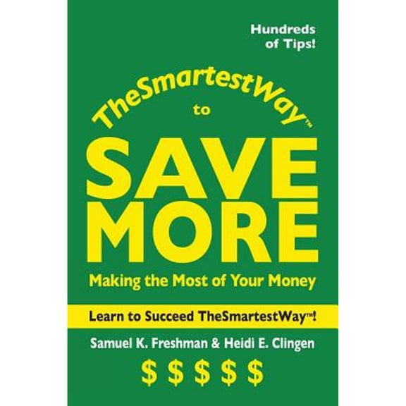 The Smartest Way To Save More: Making The Most Of Your Money