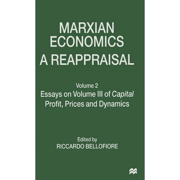 Marxian Economics: A Reappraisal: Volume 2 Essays on Volume III of Capital Profit, Prices and Dynamics, (Hardcover)