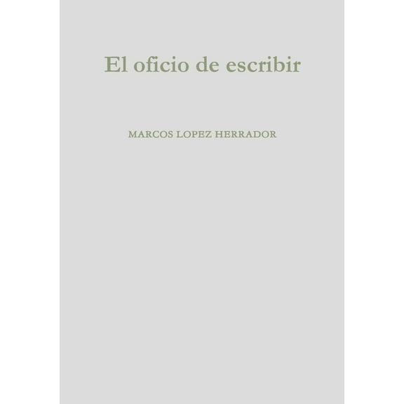 El oficio de escribir, (Paperback)