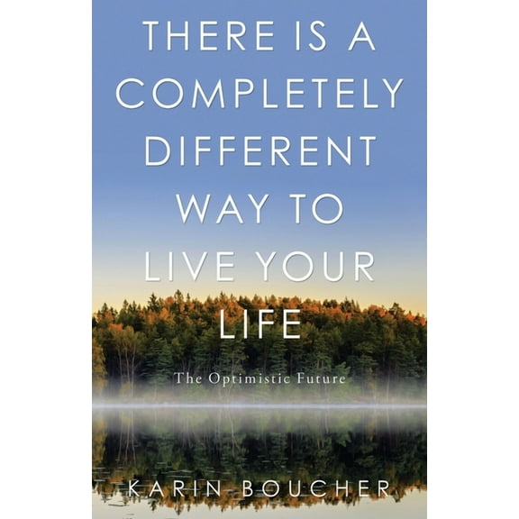 There Is a Completely Different Way to Live Your Life : The Optimistic Future