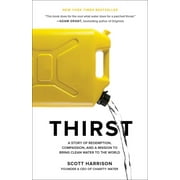 Thirst : A Story of Redemption, Compassion, and a Mission to Bring Clean Water to the World (Paperback)