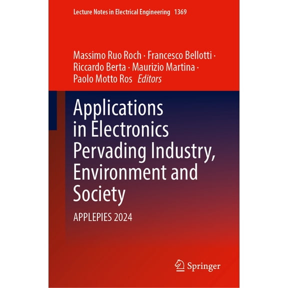 Lecture Notes in Electrical Engineering Applications in Electronics Pervading Industry, Environment and Society: Applepies 2024, Book 1369, (Hardcover)