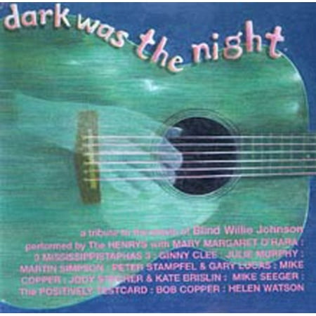 Dark Was The Night: A Tribute To The Music Of Blind Willie