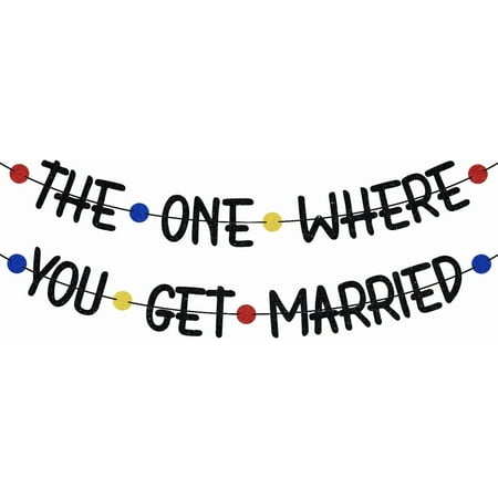 The One Where You Get Married Banner, Future Mr & Mrs, Just Married, Wedding/Engagement/Bridal Shower Party Decorations