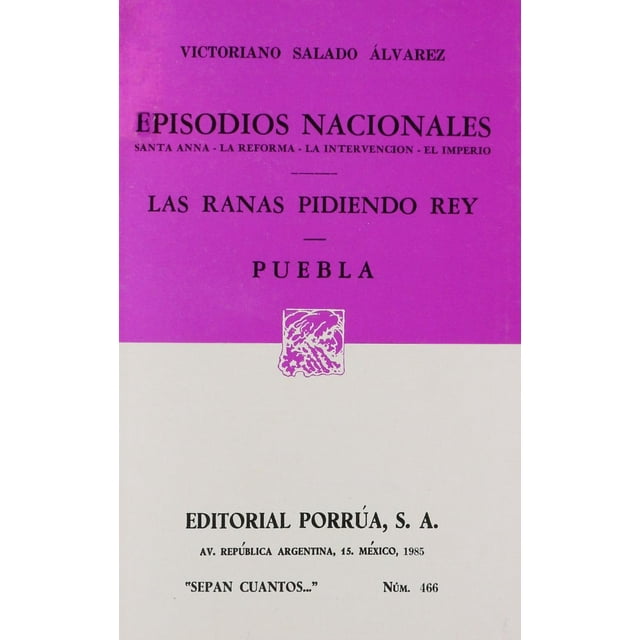 Episodios nacionales: Santa Anna, La reforma, La intervención, Puebla Editorial Porrúa 9789684520103