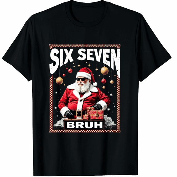 67 Six Seven Burh Funny Christmas 6 7 Meme Men Women T-Shirt