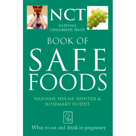 Safe Food: What to eat and drink in pregnancy (The National Childbirth Trust) - (Best Foods For Pregnant Women To Eat)