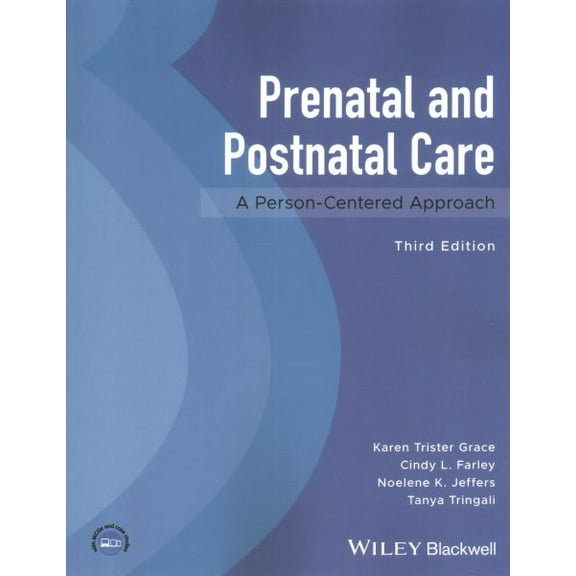 Prenatal and Postnatal Care: A Person-Centered Approach (Paperback) by Karen Trister Grace, Cindy L. Farley, Noelene K. Jeffers