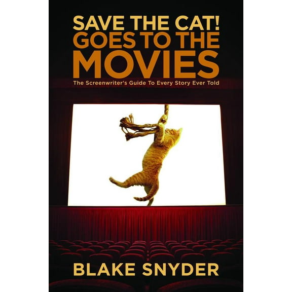 Pre-Owned Save the Cat! Goes to the Movies: The Screenwriter's Guide to Every Story Ever Told (Paperback) 1932907351 9781932907353