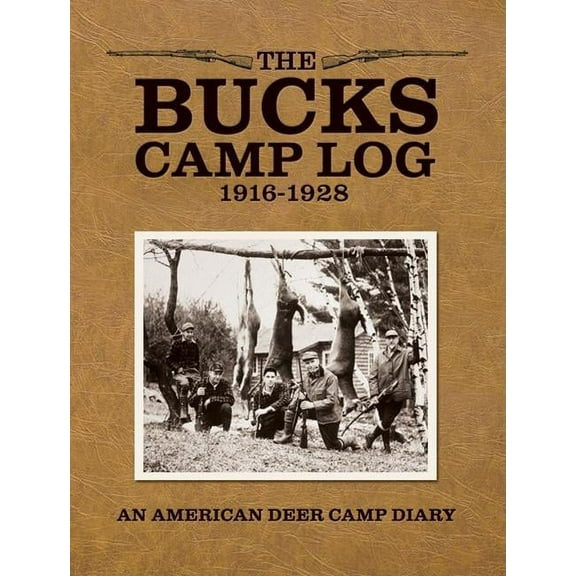 The Bucks Camp Log (Hardcover)