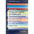 thumbnail image 1 of Pricing and Liquidity of Complex and Structured Derivatives: Deviation of a Risk Benchmark Based on Credit and Option Market Data (SpringerBriefs in Finance), 1 of 2