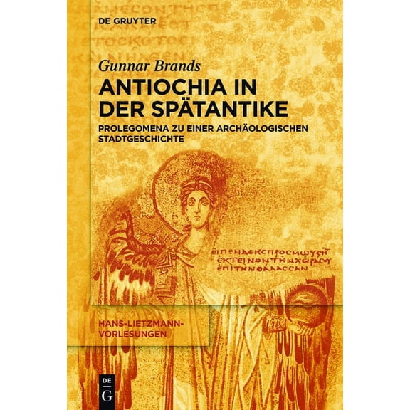 Hans-Lietzmann-Vorlesungen Antiochia in der SpÃ¤tantike, Book 14, (Paperback)