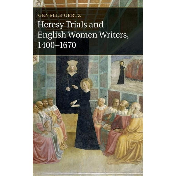 Heresy Trls Eng Women Wrt 1400-1670, (Hardcover)