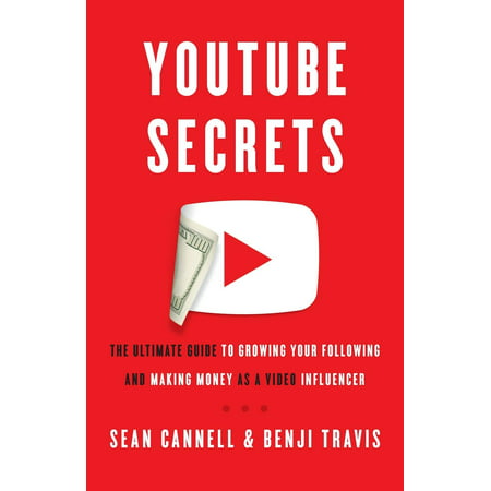 YouTube Secrets: The Ultimate Guide to Growing Your Following and Making Money as a Video Influencer