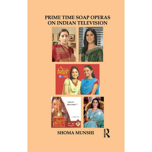 Prime Time Soap Operas on Indian Television, (Paperback)