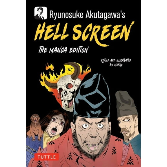 Tuttle Japanese Classics in Manga Ryunosuke Akutagawa's Hell Screen: The Manga Edition, (Paperback)