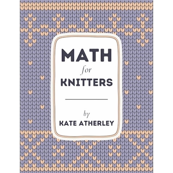 Math for Knitters, (Paperback)
