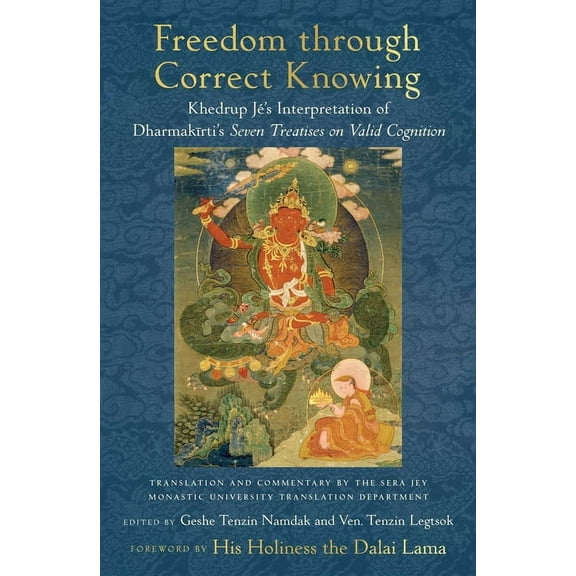 Freedom Through Correct Knowing: On Khedrup JÃ©'s Interpretation of Dharmakirti, (Hardcover)